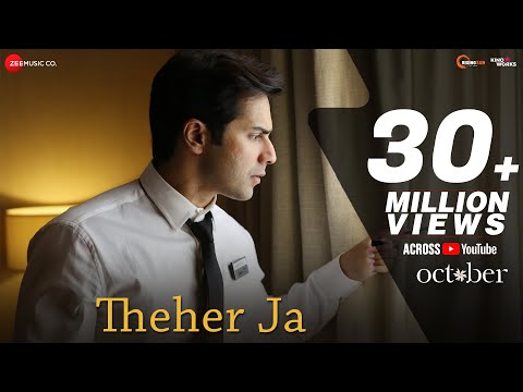 Theher Ja | October | Varun Dhawan & Banita Sandhu | Armaan Malik | Abhishek Arora | Abhiruchi Chand