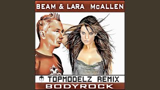 Bodyrock (Topmodelz Video Mix)
