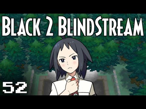 Pokémon Black 2 Blindstream [Episode 52]