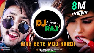 Wah Bete Moj Kardi Dj Remix - DeeJay Hemant Raj  B