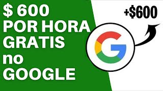Ganhe $ 600 por hora GRATUITAMENTE NO GOOGLE (Como ganhe dinheiro pela internet)
