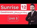 Sunrise 12::Unit 5 ::conditionals ::2024