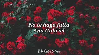 Ana Gabriel / No te hago falta / Letra en Español