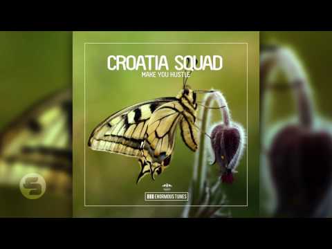 Croatia Squad - Make You Hustle