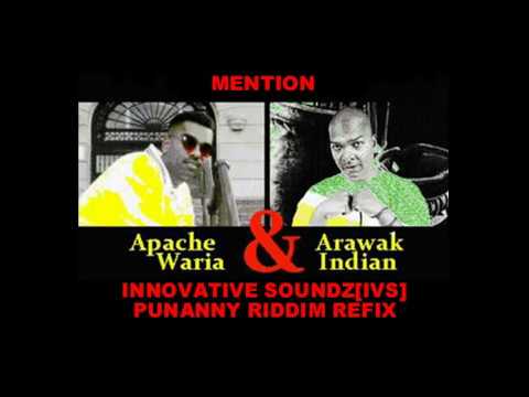 Apache Waria x Arawak Indian - Mention (IVS Punanny Riddim Refix)