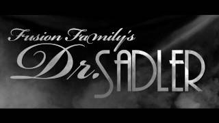 Fusion Family's : Dr. Sadler - Official Trailer