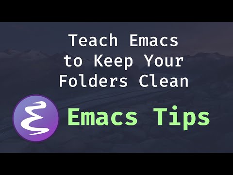 Teach Emacs to Keep Your Folders Clean