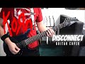Korn Disconnect Guitar Cover