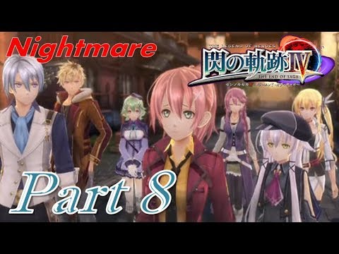 [Nightmare] - The Legend of Heroes: Trails of Cold Steel 4 (閃の軌跡Ⅳ) Walkthrough Part 8