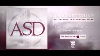 A SKYLIT DRIVE - Falling Apart In A (Crow)ded Room (Official Stream)