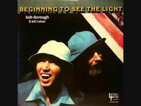 BOB DOROUGH & BILL TAKAS  I'M BEGINNING TO SEE THE LIGHT