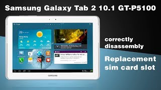 Samsung P5100 Correctly Disassembly and Replacement sim card slot