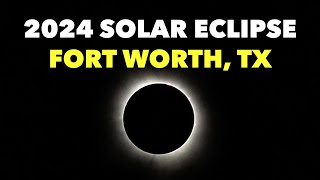 Solar Eclipse Fort Worth, Texas April 8, 2024