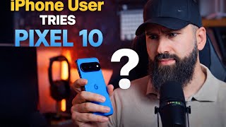 I Tried the Pixel 10 as an iPhone User… Was I Wrong?