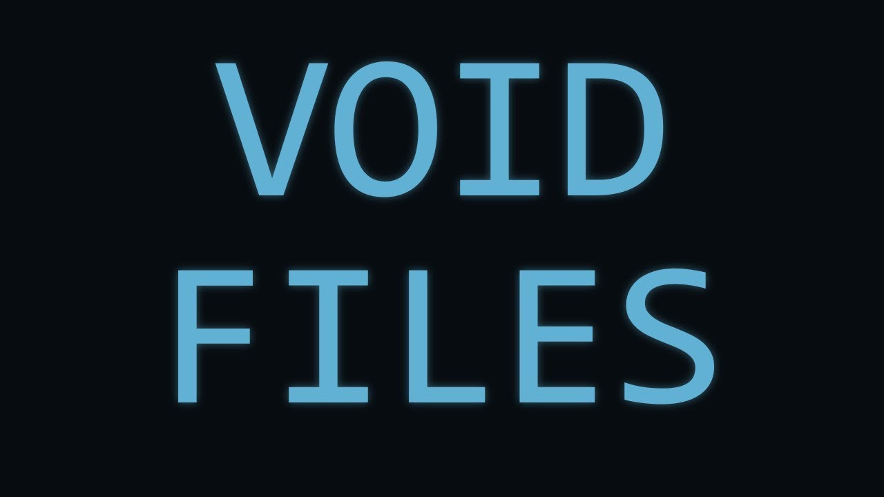 VOID FILES