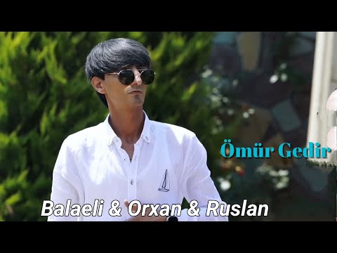 Nicat Eliyev & Balaeli - Omur Gedir (Yeni 2023)