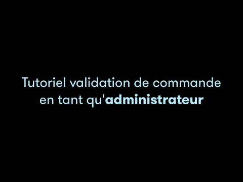 TUTO VIDEO MOLLATPRO - Valider une commande en tant qu'administrateur