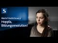 Maria Friedrichowicz: Hoppla, Bildungsrevolution ...