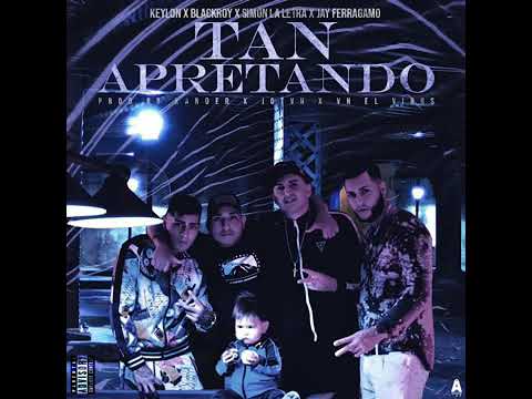 Keylon x Black Roy x Simon La Letra x Jay Ferragamo   Tan Apretando Mambo 2020