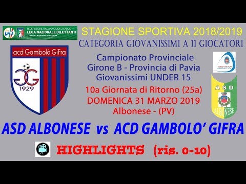 ACD GAMBOLO' GIFRA - cat.U15 a 11 giocatori - stag. 2018/19 - 10a RITORNO ALBONESE