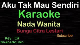 Download lagu AKU TAK MAU SENDIRI-Pop Indonesia-Bunga Citra Lestari|KARAOKE NADA WANITA-Female-Cewek-Perempuan@ mp3