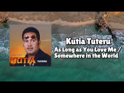 Kutia Tuteru - As Long as You Love Me/ Somewhere in the World (Official Visualiser)