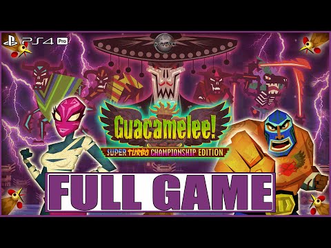 Guacamelee! Super Turbo Championship Edition PS4 Pro FULL GAME Gameplay Walkthrough (No Commentary)