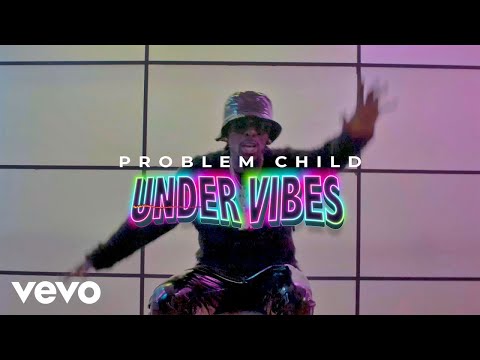 Problem Child - Under Vibes