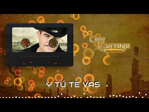 Y Tu Te Vas - Chuy Lizarraga Y Su Banda