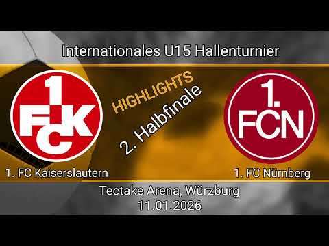 2. Halbfinale U15: 1.FC Kaiserslautern - 1.FC Nürnberg