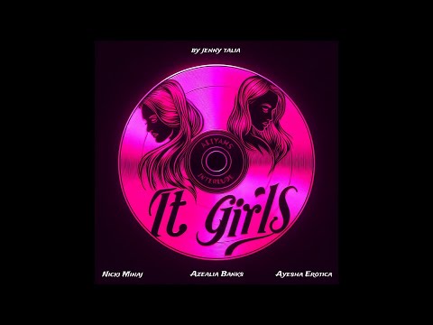 Aliyah's Interlude - It Girls ft. Nicki Minaj, Azealia Banks & Ayesha Erotica