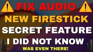 FIRESTICK AUDIO FIX - New Feature Hidden on your FIRE TV! 2023
