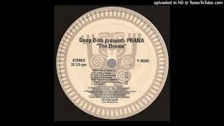 Deep Dish Presents Prana | The Dream (B.T.'s Original Version)