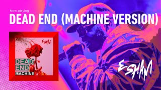 Esham – Dead End (Machine Version)
