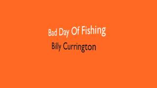 Bad Day Of Fishing - Billy Currington