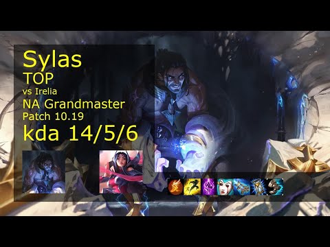 Sylas Top vs Irelia - NA Grandmaster 14/5/6 Patch 10.19 Gameplay