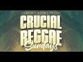 Crucial Reggae Sunday