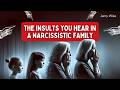 20 Insults You Commonly Hear In A Narcissistic Family Subtle To Extreme