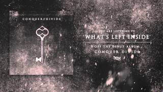 Conquer Divide -  Whats Left Inside (Track Video)