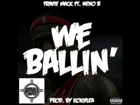 Travie Mack ft. Neno B - We Ballin [BayAreaCompass] (Prod. by Kokhlea)