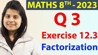 Download Lagu Q 3 - Ex 12.3 - Factorization - Chapter 12 - NCERT Maths Class 8th, New Syllabus 2023 CBSE Thumbnail