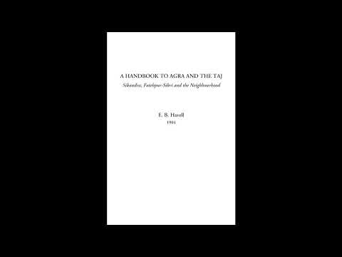 A Handbook to Agra and the Taj (Sikandra, Fatehpur-Sikri and the Neighbourhood) by Ernest Binfield Havell — free full audiobook