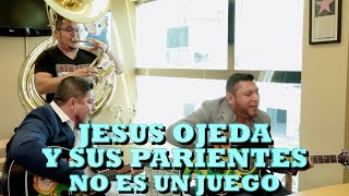 JESUS OJEDA Y SUS PARIENTES - NO ES UN JUEGO (Versión Pepe's Office)