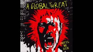A Global Threat -  Until We Die  - 2000 - (Full Album)