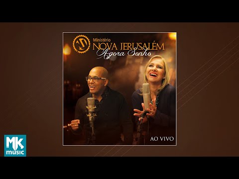 Ministério Nova Jerusalém - Agora Sonho (CD Completo)