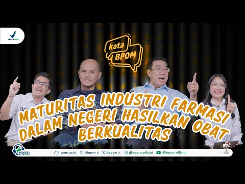 Podcast KataBPOM Ep. 9: Industri Farmasi Dalam Negeri Berdaya Saing