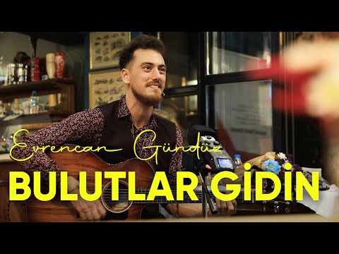 Evrencan Gündüz - Bulutlar Gidin Akustik