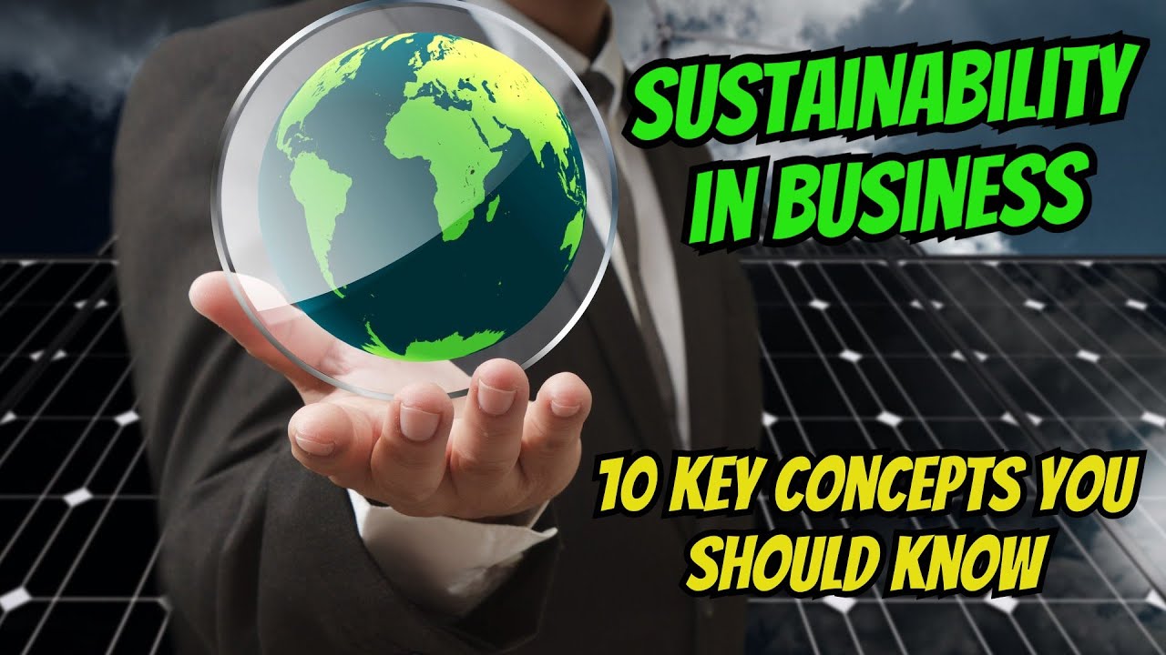 Sustainability in Business: 10 Key Concepts You Should Know (5-Minute Overview)