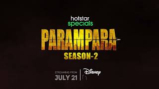 #Parampara Season 2 streaming from July 21 exclusively on DisneyPlus Hotstar Telugu
