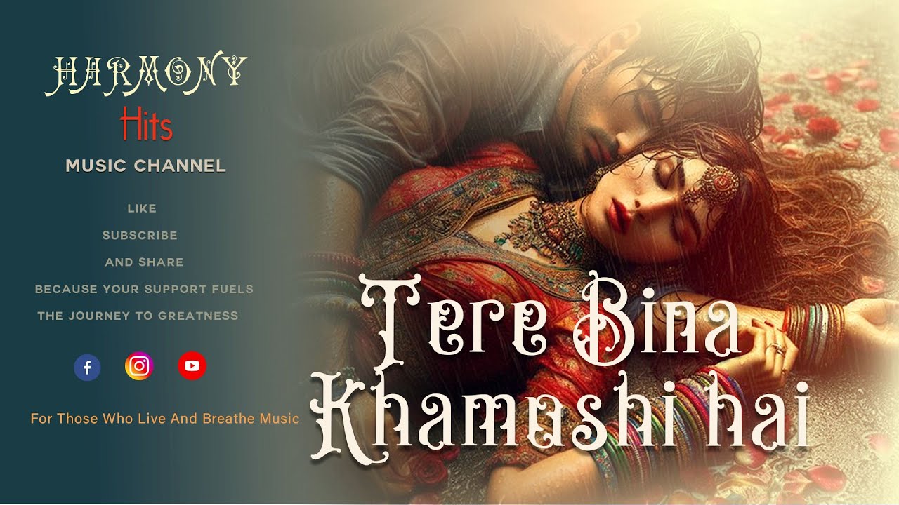 TERE BINA KHAMOSHI HAI.. /HARMONY HITS music  /Video song's & Music/ channel  /Hits creation..